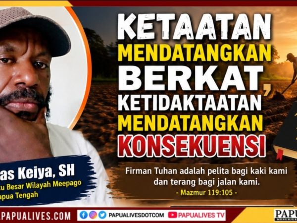 Kepala Suku Besar Meepago Melkias Keiya: Rahasia Taman Eden Adalah Pilihan Hati dan Ketaatan Hari Ini